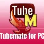 TubeMate for PC Free Download & Install (Windows & macOS)