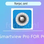 iSmartviewPro for PC Free Download & Install (Windows 10, 8, 7) Updated