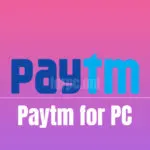 Paytm App for PC Download & Install [Official] (Windows & macOS]