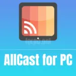 AllCast for PC Download for Free (Windows 10, 8.1, 8, 7 Laptop & MAC)