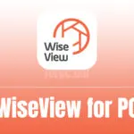 WiseView for PC Windows Free Download & Install (Windows 10/8/7)