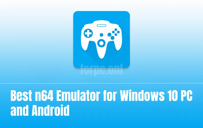 7 Best N64 Emulators for PC