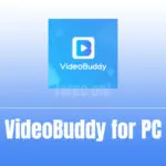 VideoBuddy PC Free Download & Install Version (Windows 10/8/7 & macOS)