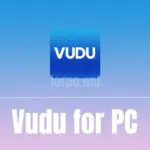 Vudu App for PC Free Download & Install