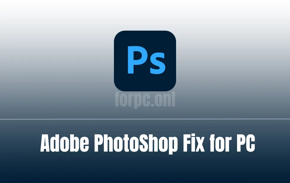 Adobe Photoshop Fix for pc