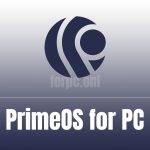 PrimeOS Download Free for PC (Windows 10/8/7) OFFICIAL