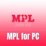 MPL for PC Free Download & Install (Windows 10/8/7)