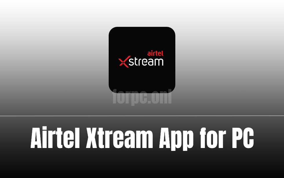 download airtel xtream pc