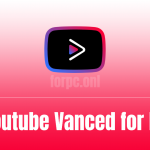 Youtube Vanced for PC Download & Install Free (Windows 10/8/7)