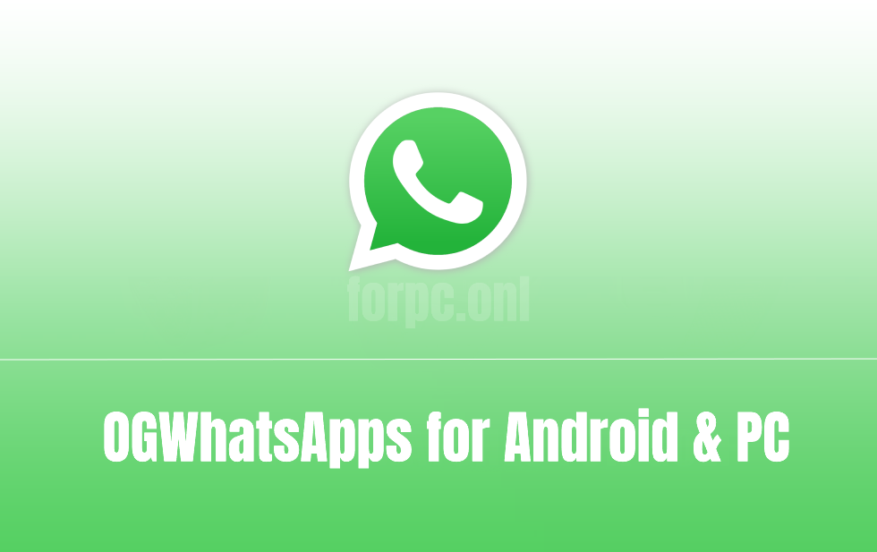 OGWhatsApp APK Free Download for Android and PC