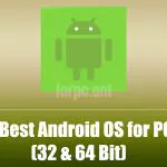 17 Best Android OS for PC Computer (32 & 64 bit) in 2022