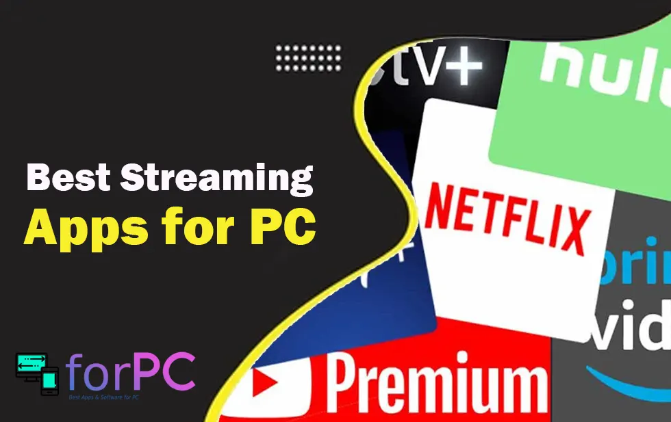 Download Best Video Streaming Apps for PC