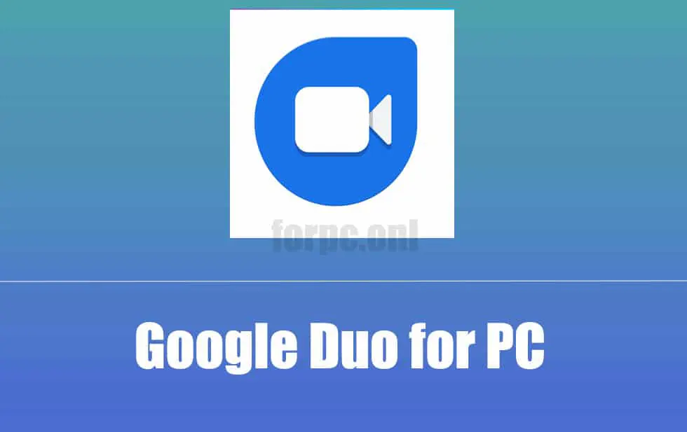 Google Duo Download for PC