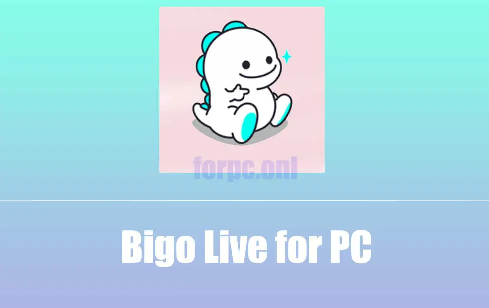 Bigo live pc