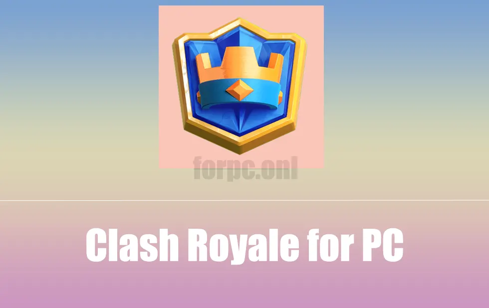 Clash Royale PC Download