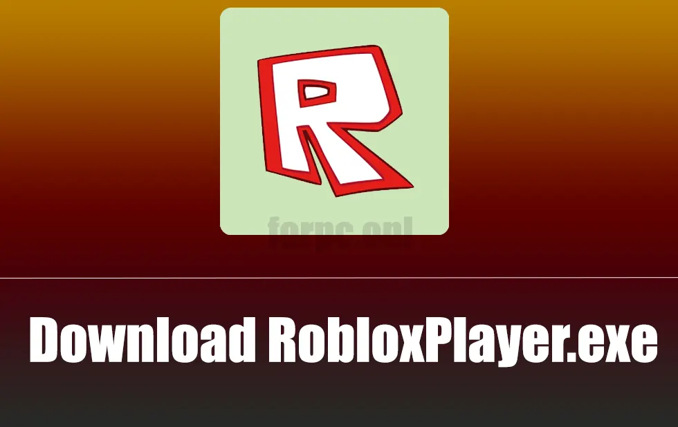 Download Free RobloxPlayer.exe to Play Roblox [LATEST]