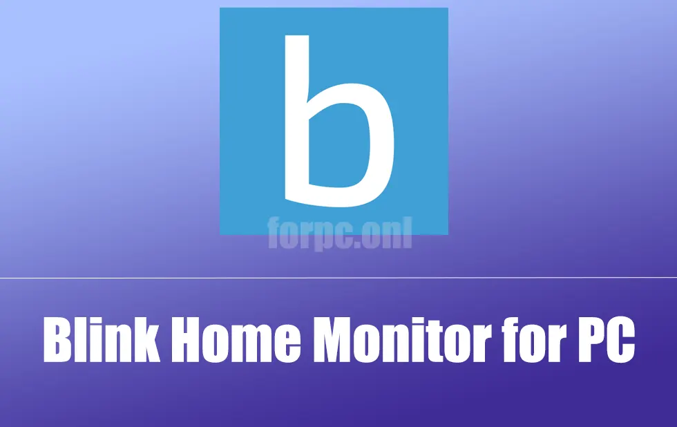 Blink Home Monitor for PC