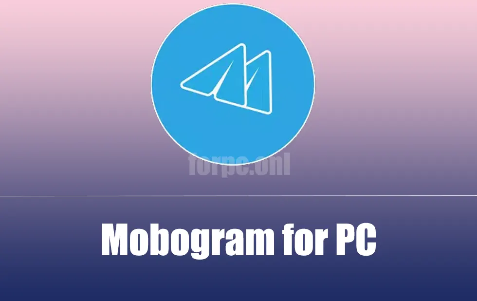 Mobogram for pc