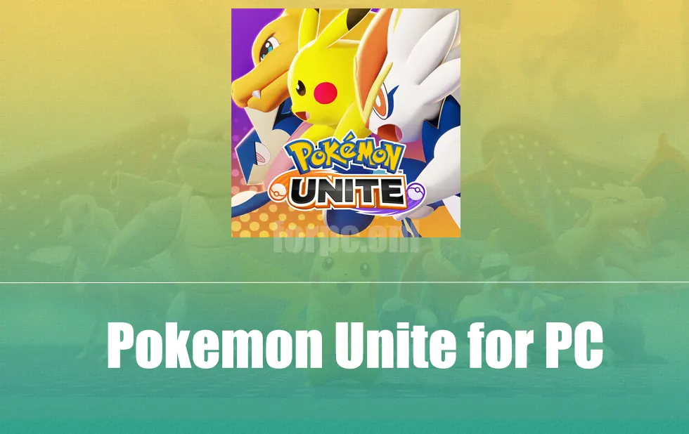 Pokemon Unite for PC
