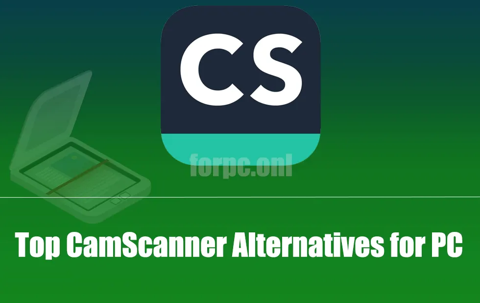 Top CamScanner Alternatives for PC